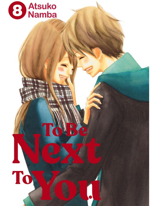 Title details for To Be Next to You, Volume 8 by Atsuko Namba - Available